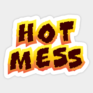 Hot Mess Design 1 Sticker